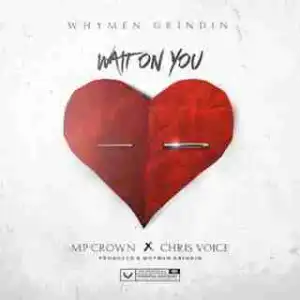 Instrumental: Whymen Grindin - Wait On You  Ft. MP Crown & Chris Voice